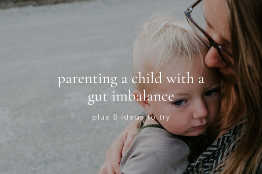 Parenting a Child with a Gut Imbalance
