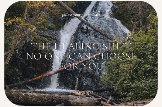 The Healing Shift No One Can Choose for You | 193