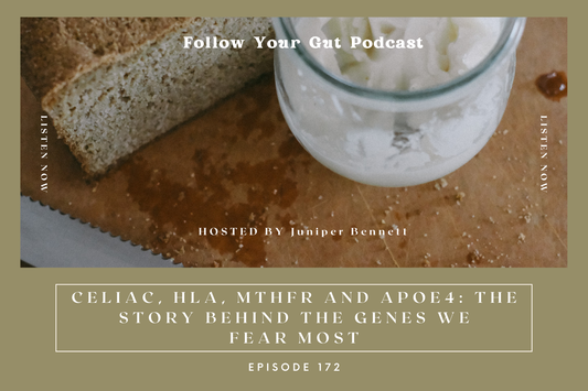 Celiac, HLA, MTHFR and APOE4: The Story Behind the Genes We Fear Most | 172