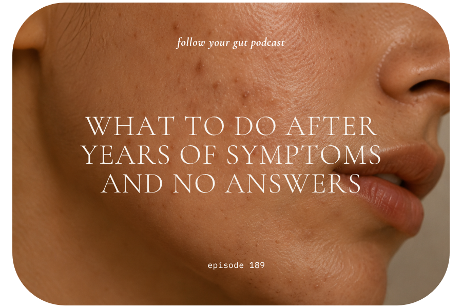 What to Do After Years of Symptoms and No Answers | 189