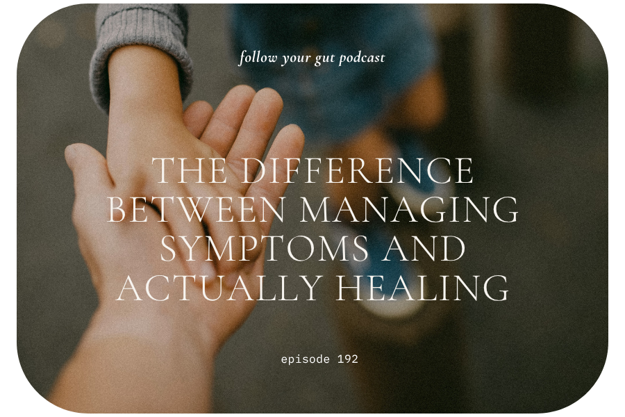 The Difference Between Managing Symptoms and Actually Healing | 192