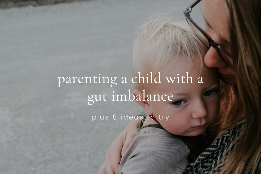 Parenting a Child with a Gut Imbalance